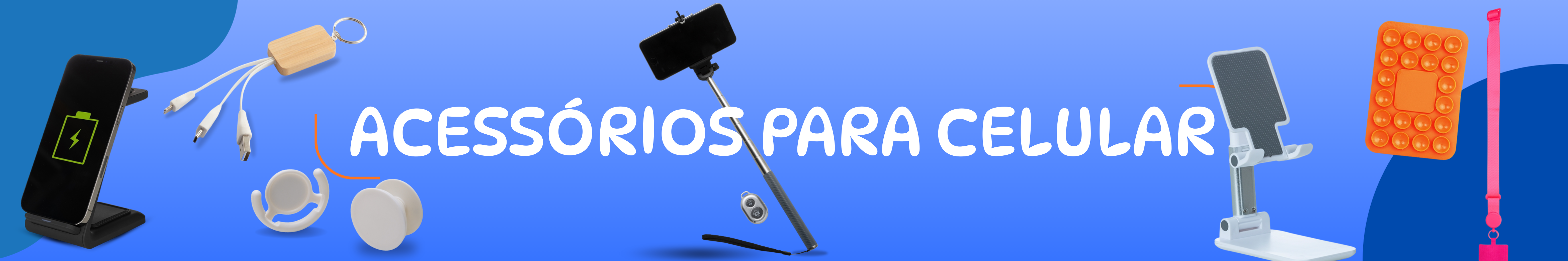 Acessórios p/ Celular Acessórios p/ Celular