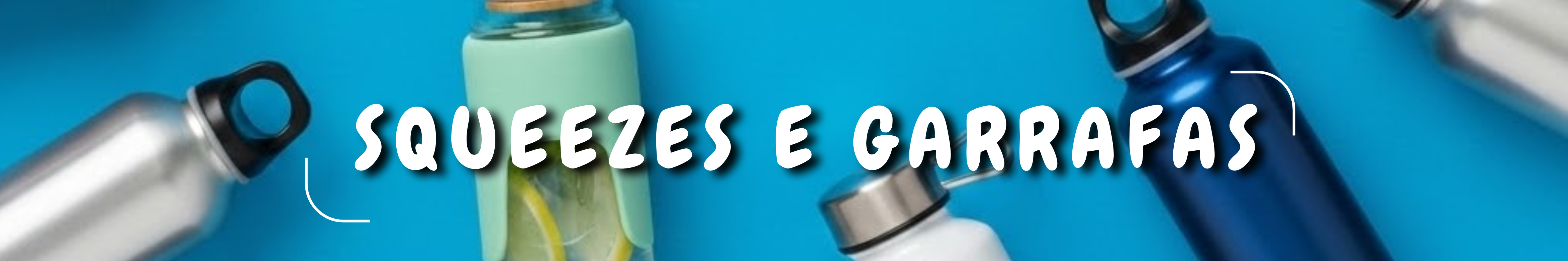 Squeezes e Garrafas Squeezes e Garrafas